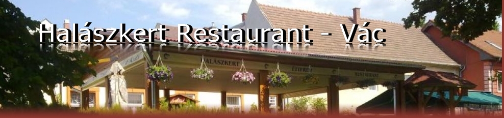 Halászkert Restaurant - Vác