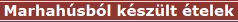 Marhahúsból készült ételek